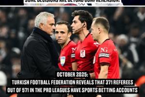 根爛透了??土耳其足協(xié)官方：150名裁判下注博彩被停哨，最長(zhǎng)1年